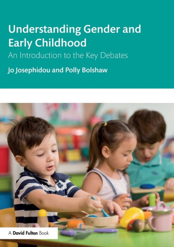 Understanding Gender And Early Childhood: An Introduction To The Key Debates