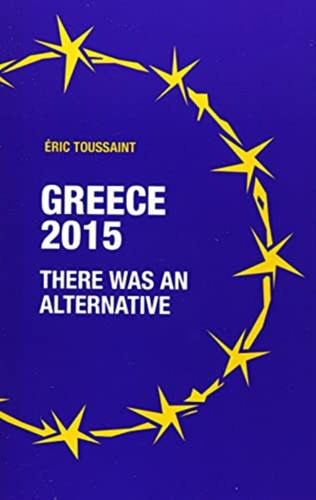 Greece 2015: There Was An Alternative