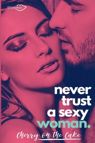 Never Trust A Sexy Woman