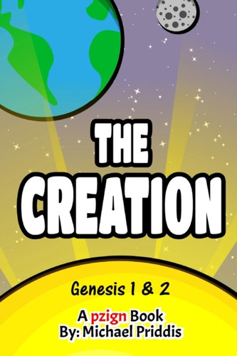 The Creation - Genesis 1 And 2