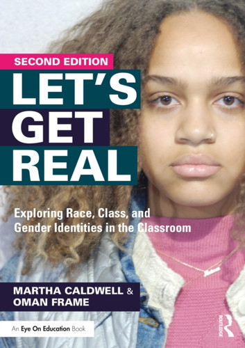Let's Get Real: Exploring Race, Class, and Gender Identities in the Classroom