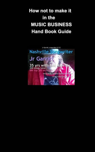 How Not To Make It In The Music Business