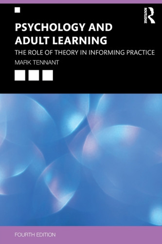 Psychology And Adult Learning: The Role Of Theory In Informing Practice