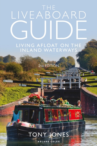 The Liveaboard Guide: Living Afloat On The Inland Waterways