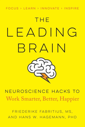 The Leading Brain: Powerful Science-Based Strategies For Achieving Peak Performance
