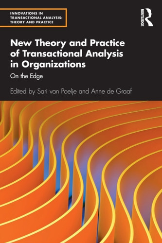 New Theory And Practice Of Transactional Analysis In Organizations: On The Edge