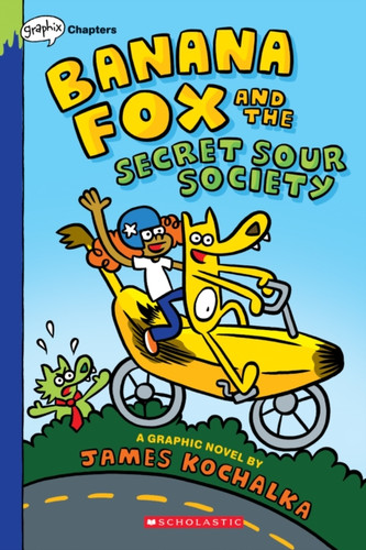Banana Fox And The Secret Sour Society: A Graphix Chapters Book (Banana Fox #1) - 9781338660487