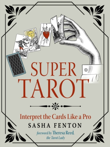 Super Tarot: Interpret The Cards Like A Pro