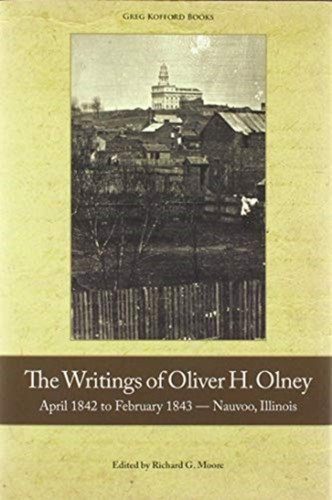 The Writings of Oliver Olney: April 1842 to February 1843 - Nauvoo, Illinois