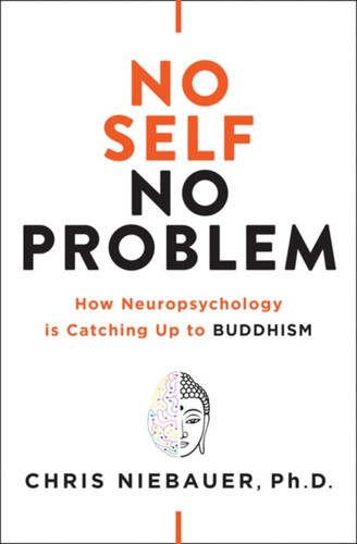 No Self, No Problem: How Neuropsychology Is Catching Up To Buddhism