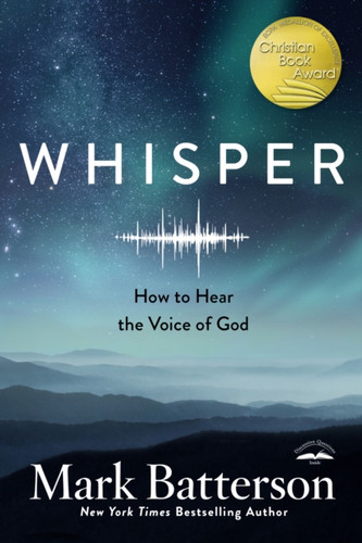 Whisper: How To Hear The Voice Of God