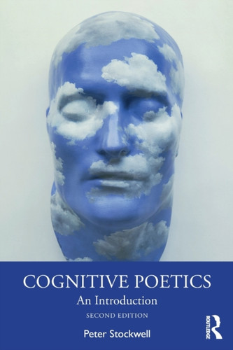 Cognitive Poetics: An Introduction Cognitive Poetics: An Introduction