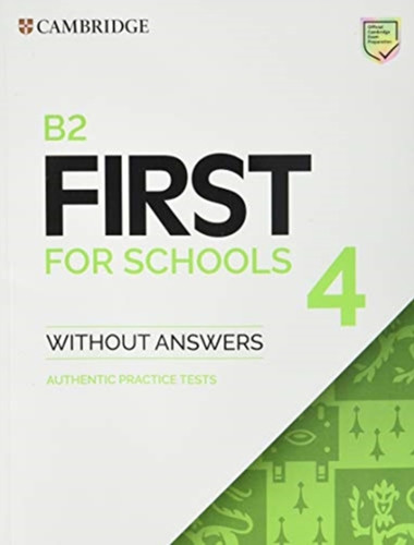 B2 First for Schools 4 Student's Book without Answers: Authentic Practice Tests
