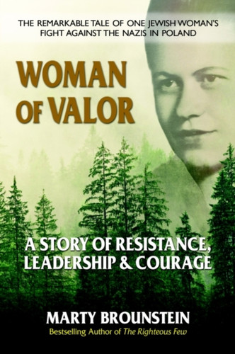 Woman Of Valor: A Story Of Resistance, Leadership & Courage