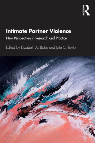 Intimate Partner Violence: New Perspectives In Research And Practice