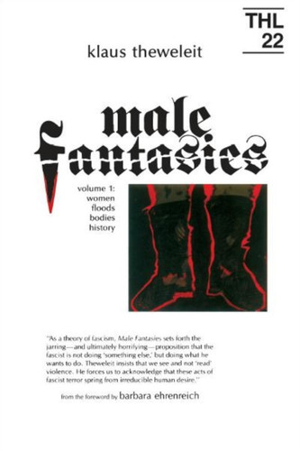 Male Fantasies: Women, Floods, Bodies, History