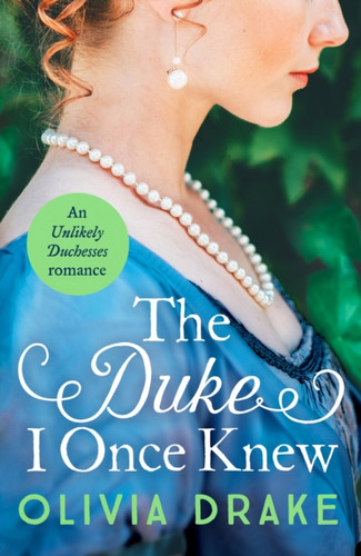 The Duke I Once Knew: An Enchanting Second-Chance Regency Romance