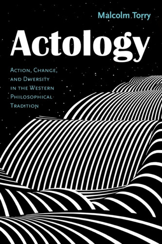 Actology: Action, Change, and Diversity in the Western Philosophical Tradition