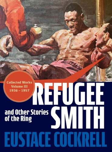 Refugee Smith And Other Stories Of The Ring