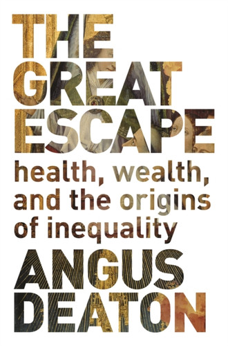 The Great Escape: Health, Wealth, And The Origins Of Inequality