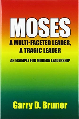 Moses: A Multi-Faceted Leader, a Tragic Leader