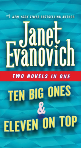 Ten Big Ones & Eleven On Top: Two Novels In One