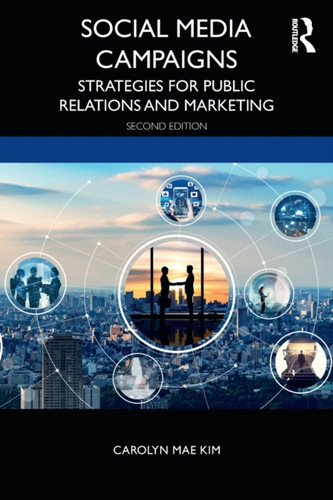 Social Media Campaigns: Strategies For Public Relations And Marketing