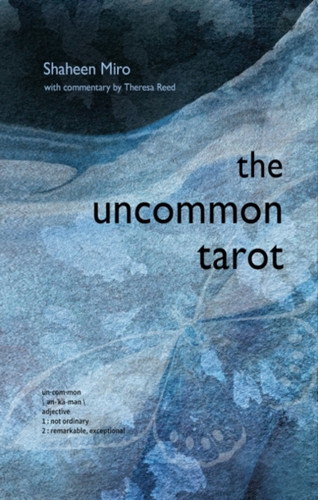 The Uncommon Tarot: A Contemporary Reimagining Of An Ancient Oracle