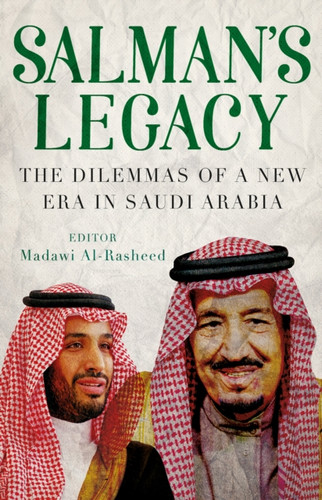 Salman'S Legacy: The Dilemmas Of A New Era In Saudi Arabia