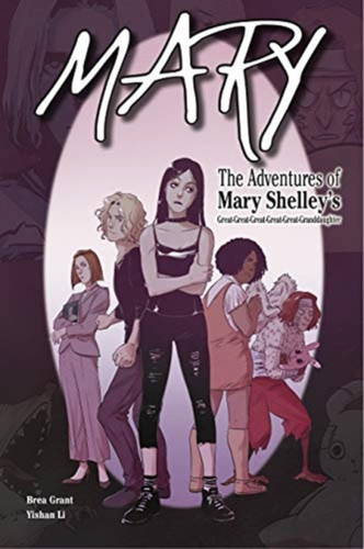 Mary: The Adventures Of Mary Shelley'S Great-Great-Great-Great-Great-Granddaughter: The Adventures Of Mary Shelley'S Great-Great-Great-Great-Great-Granddaughter