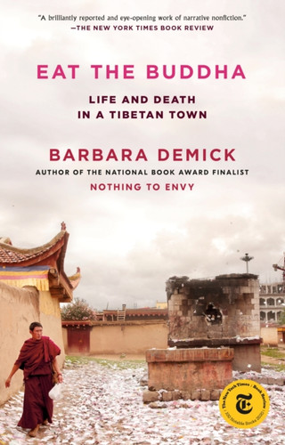 Eat The Buddha: Life And Death In A Tibetan Town - 9780812988116