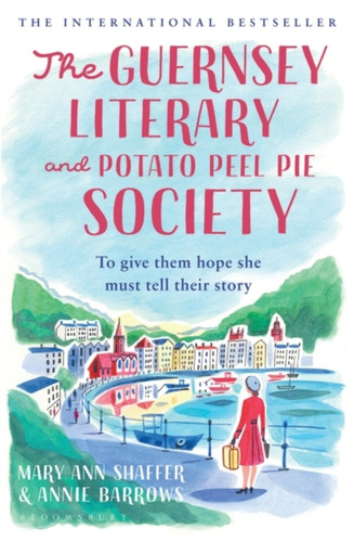 The Guernsey Literary And Potato Peel Pie Society: Rejacketed