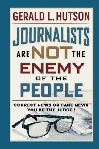 Journalists Are Not The Enemy Of The People Journalists Are Not The Enemy Of The People