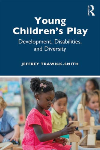 Young Children'S Play: Development, Disabilities, And Diversity
