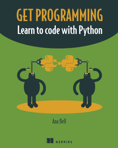 Get Programming: Learn To Code With Python