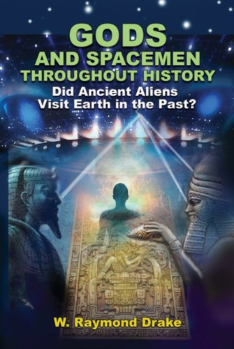 Gods And Spacemen Throughout History: Did Ancient Aliens Visit Earth In The Past?