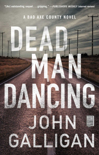 Dead Man Dancing: A Bad Axe County Novel