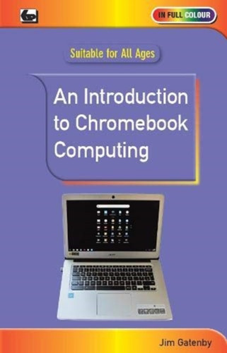 An Introduction To Chromebook Computing