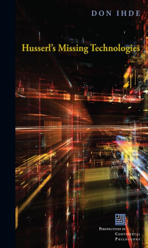 Husserl'S Missing Technologies - 9780823269617