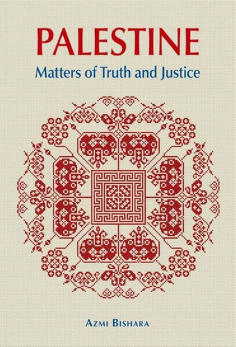 Palestine: Matters Of Truth And Justice - 9781787387102