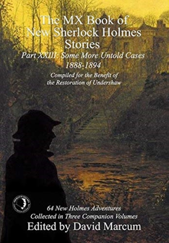 The Mx Book Of New Sherlock Holmes Stories Some More Untold Cases Part Xxiii: 1888-1894