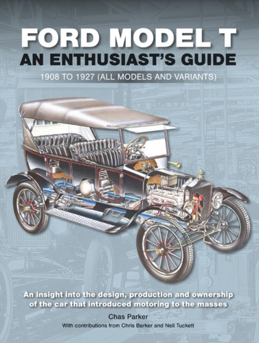 Ford Model T: Enthusiast'S Guide 1908 To 1927 (All Models And Variants)