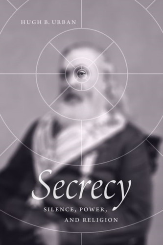 Secrecy: Silence, Power, And Religion - 9780226746500