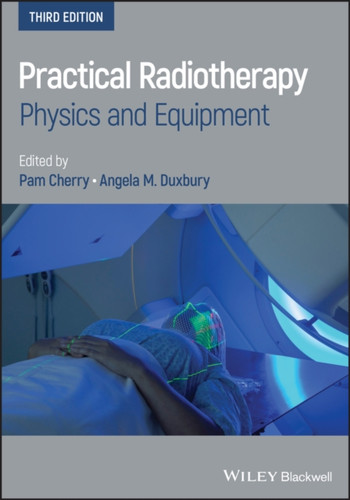 Practical Radiotherapy: Physics And Equipment
