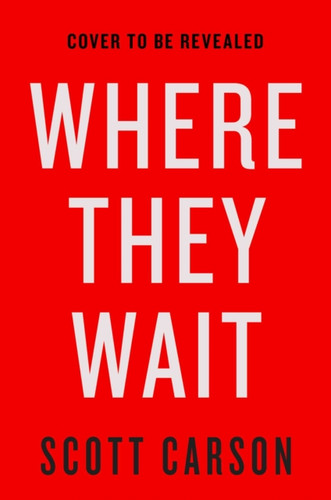 Where They Wait: A Novel