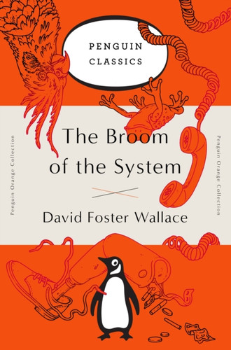 The Broom Of The System: A Novel (Penguin Orange Collection)