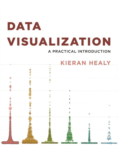 Data Visualization: A Practical Introduction - 9780691181622