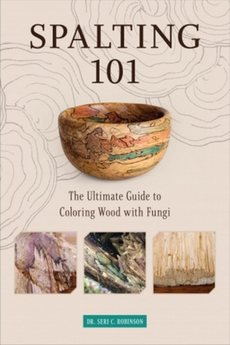 Spalting 101: The Ultimate How-To Guide To Coloring Wood With Fungi