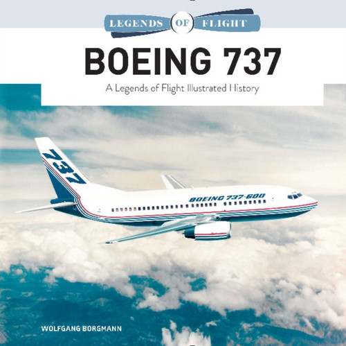 Boeing 737: A Legends Of Flight Illustrated History
