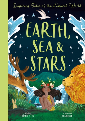 Earth, Sea & Stars: Inspiring Tales Of The Natural World